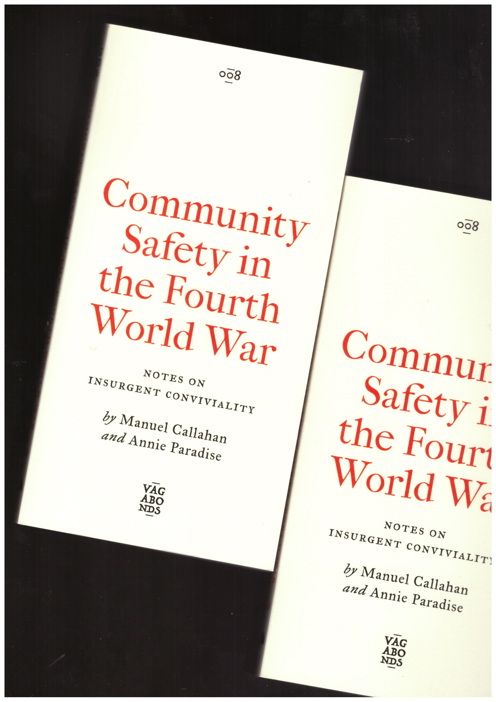 CALLAHAN, Manuel ; PARADISE, Annie  - Community Safety in the Fourth World. War Notes on Insurgent Conviviality